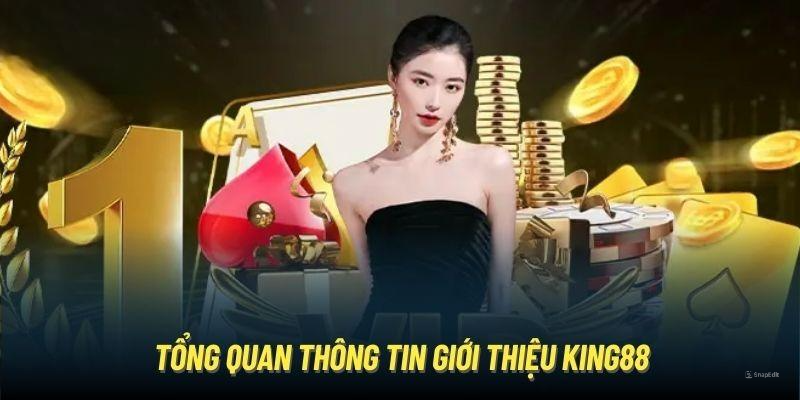 Thông tin giới thiệu King88 đến anh em đam mê