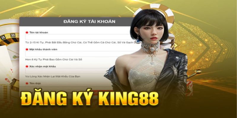 Đăng ký nhà cái King88 chỉ với một vài bước căn bản